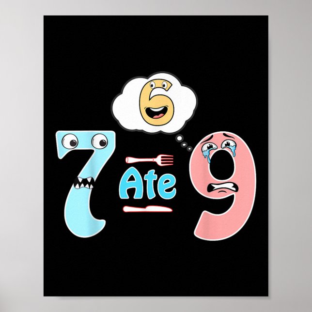Póster Chiste divertido de matemáticas 7 se comió 9 Cute  (Frente)