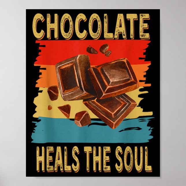Póster Chocolate Heals The Soul Funny Chocolate Lovers Re (Frente)