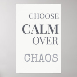 Póster Choose Calm Over Chaos Minimalist Quote Typography