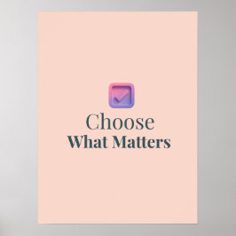 Póster Choose What Matters Minimal Motivational Poster