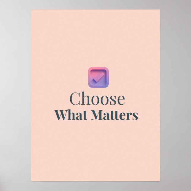 Póster Choose What Matters Minimal Motivational Poster (Frente)