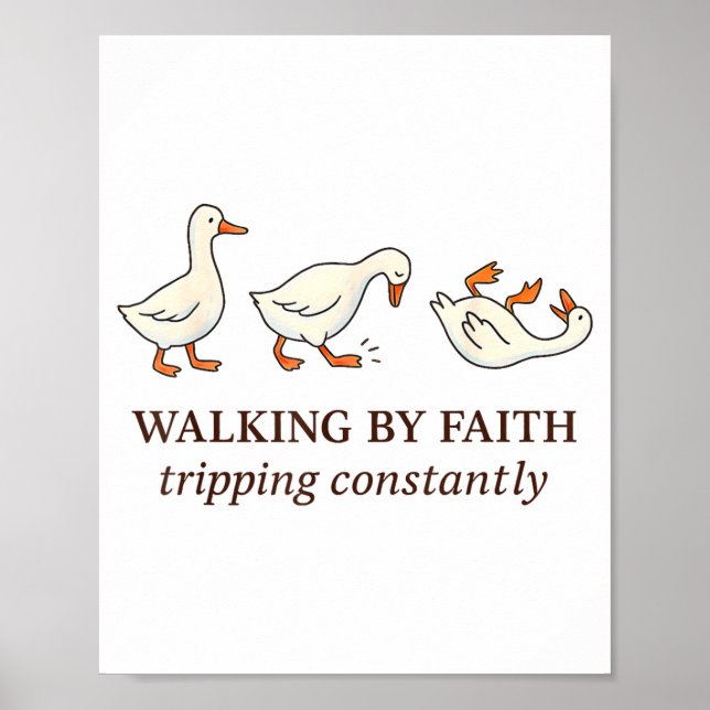 Póster Christian Goose Walking By Faith Tripng Constantly (Frente)