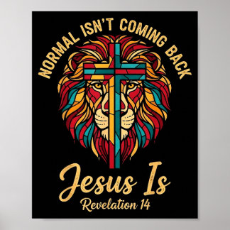 Póster Christian Mosaic Normal Isnt Coming Back Jesus Is 