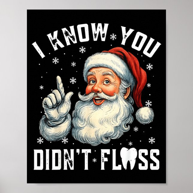 Póster Christmas Dental Funny Santa I Know You Didn't Flo (Frente)