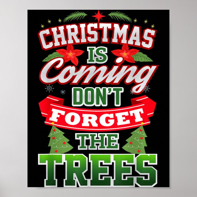 Póster Christmas Is Coming Don't Forget The Trees  (Frente)