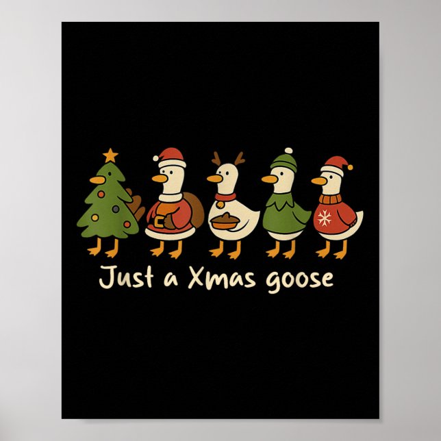 Póster Christmas Just A Xmas Goose Funny Christmas Goose  (Frente)