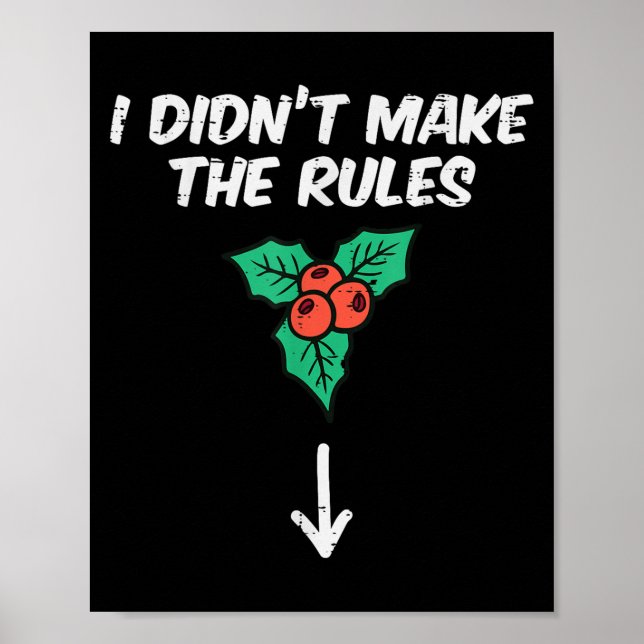 Póster Christmas Mistletoe I Didnt Make The Rules Xmas Hu (Frente)