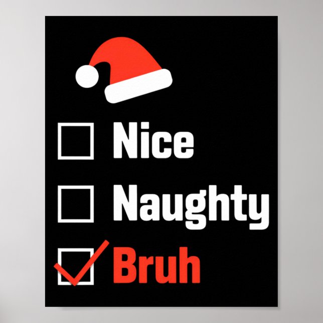 Póster Christmas Nice Naughty Bruh Funny Xmas List  (Frente)