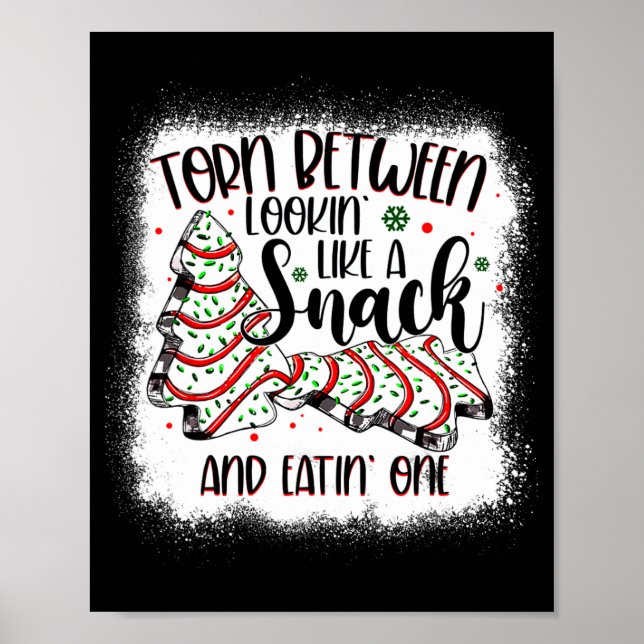 Póster Christmas Tree Cake Torn Between Lookin Like A Sna (Frente)