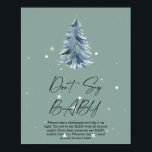 Póster Christmas tree Don't say baby Poster<br><div class="desc">Design features a modern calligraphy script font,  snowflakes stars and watercolor forest tree. Matching items available.</div>