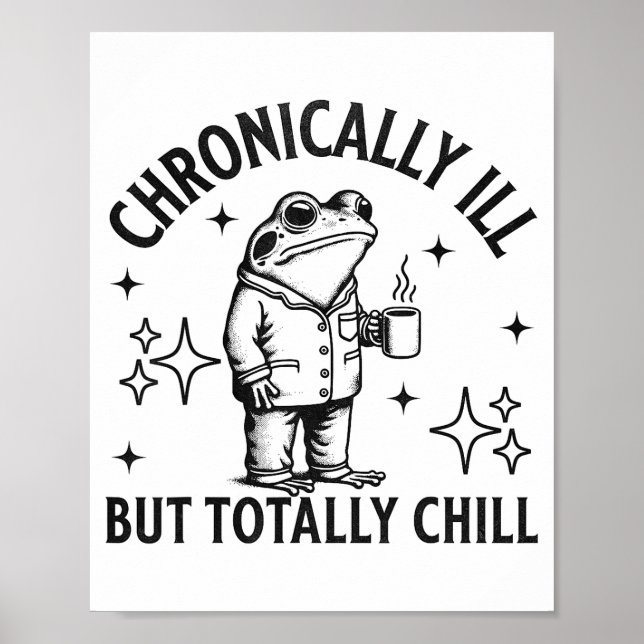 Póster Chronically Ill Funny Frog Chronic Pain &amp; Illn (Frente)