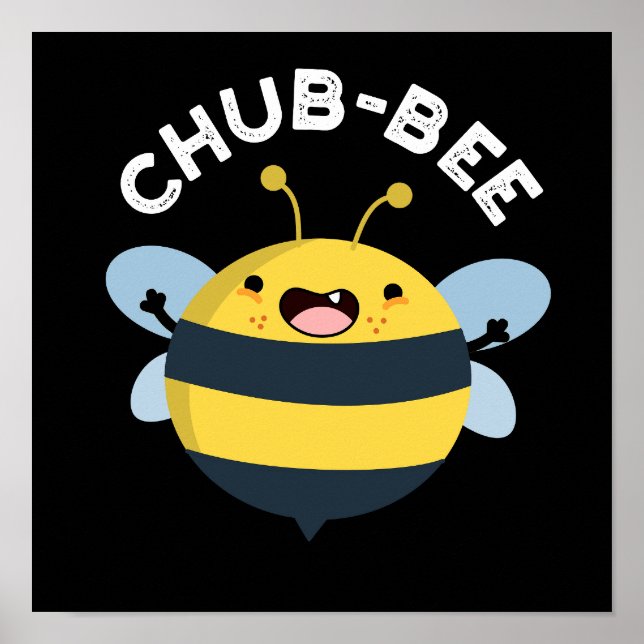 Póster Chub-bee Funny Chubby Bee Pun Dark BG (Frente)