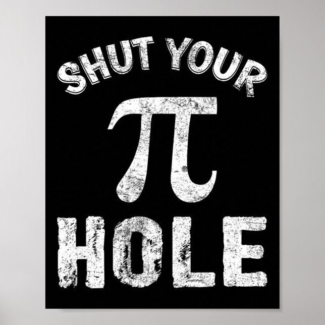 Póster Cierra Tu Pi Hole Gracioso Profesor De Matemáticas (Frente)