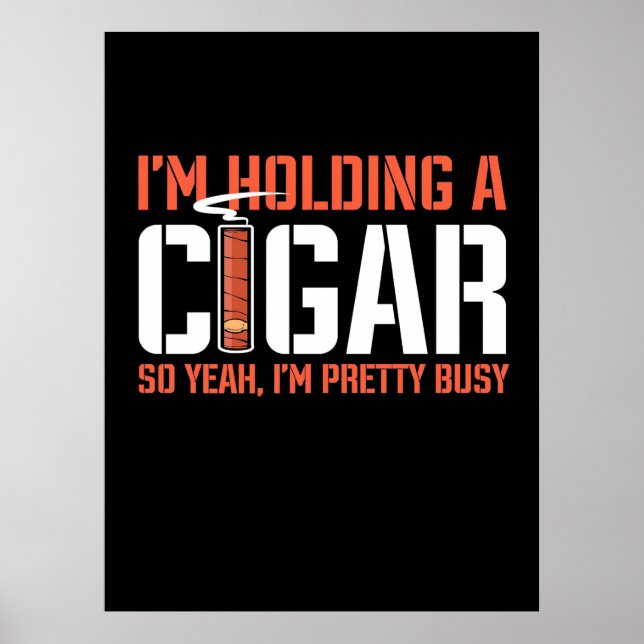 Póster Cigar Lover | I Am Holding A Cigar (Frente)