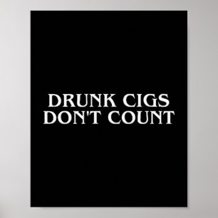 Póster Cigs Borrachos No Cuentan Divertido Genial Humorís