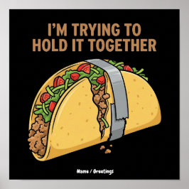 Póster Cinta divertida de taco "Estoy tratando de mantene