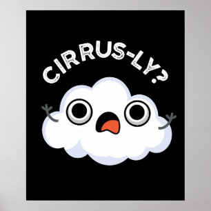 Póster Cirrusly Funny Weather Cirrus Cloud Pun Dark BG
