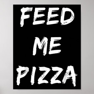 Póster Cita cómica de Feed Me Pizza impresa