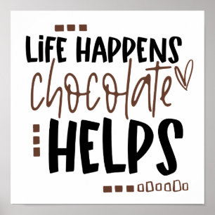 Póster Cita de humor La vida sucede el chocolate ayuda