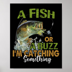 Póster Cita de Pesca Divertida Un Pez o un Zumbido Estoy 