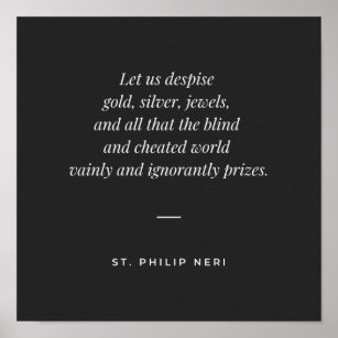 Póster Cita de St Philip Neri - Oro desesperante, plata, 