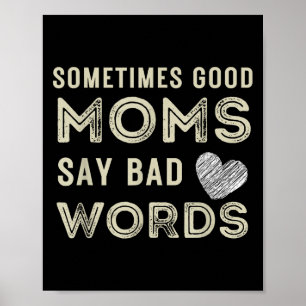Póster Cita divertida a veces las buenas mamás dicen mala