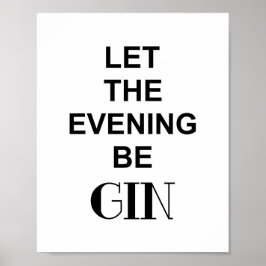 Póster Cita divertida de bebida QUE LA NOCHE SEA GIN