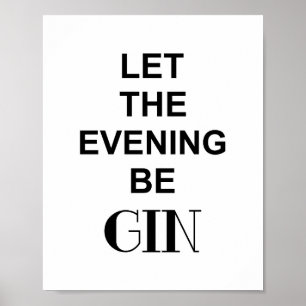 Póster Cita divertida de bebida QUE LA NOCHE SEA GIN