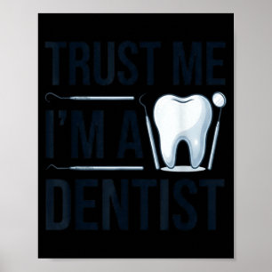 Póster Cita divertida de dentista confía en mí soy un den