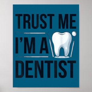 Póster Cita divertida de dentista confía en mí soy un den