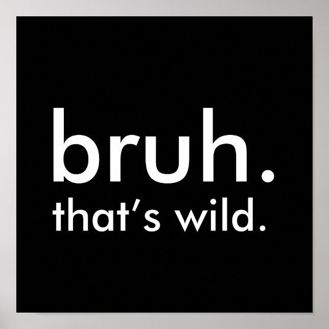 Póster Cita divertida en blanco y negro, bruh. (Frente)