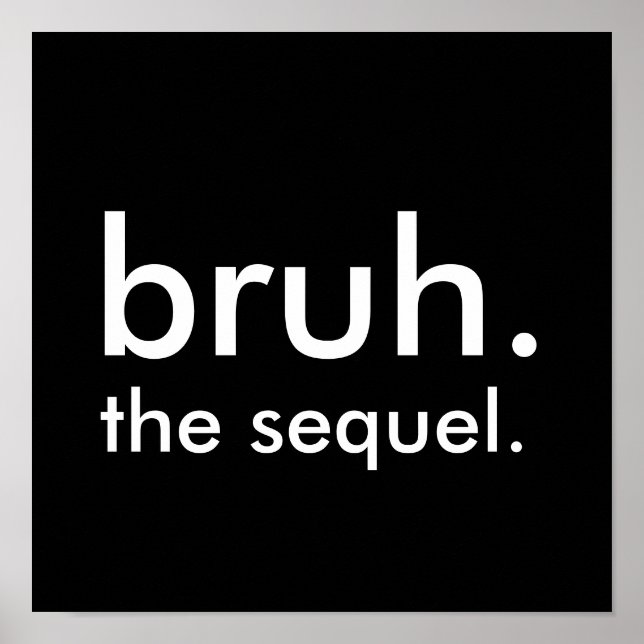 Póster Cita divertida en blanco y negro, bruh. la secuela (Frente)