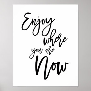 Póster Cita Inspiradora Disfruta Donde Estás Ahora