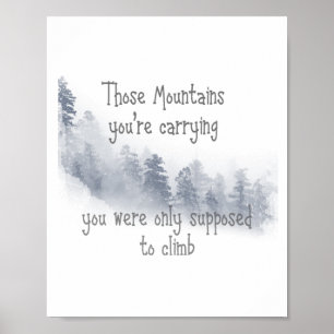Póster Cita inspiradora esas montañas que estás llevando