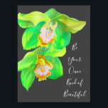 Póster Cita inspiradora moderna de Orquídea<br><div class="desc">Arte moderno de flores de acuarela floral florida de Sacha Grossel de una flor de orquídea con un diseño de color cítrico limón y limón. Arte moderno y colorido. Sé tu propio tipo de hermosa cita inspiradora.</div>