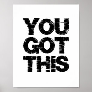 Póster Cita motivacional en blanco y negro que obtuviste