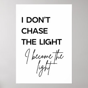 Póster Cita No persigo la Luz Me Convierte en la Luz