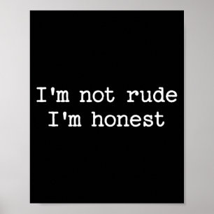Póster Cita sarcástica que dice No soy grosero soy honest