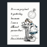 Póster Citas de Alice in Wonderland<br><div class="desc">"No sirve de nada regresar a ayer,  porque entonces era una persona diferente". — Lewis Carroll,  Alice in Wonderland</div>
