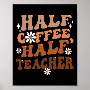Póster Citas Inspiradoras Half Coffee Half Teacher Para 