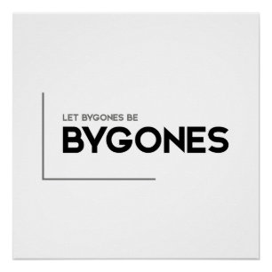 Póster Citas MODERNAS: deje los bygones ser bygones