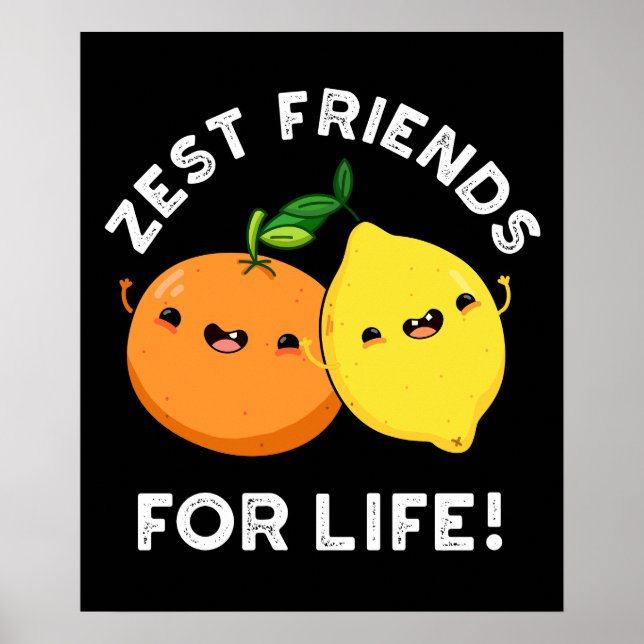 Póster Cítricos divertidos de Zest Friends For Life Pun D (Frente)