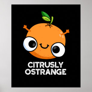 Póster Cítrusamente extraño Naranja raro Pun Dark BG