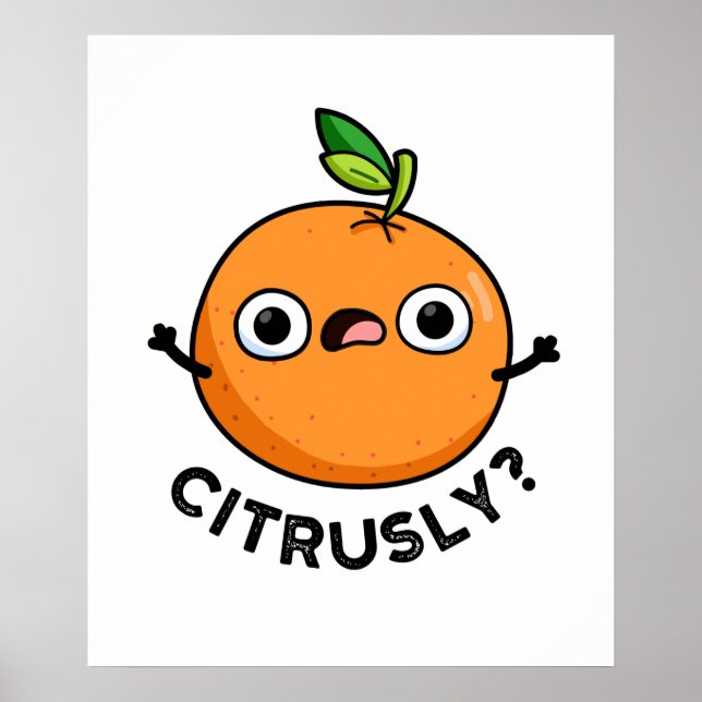 Póster Citrusamente gracioso Naranja serio Pun (Frente)