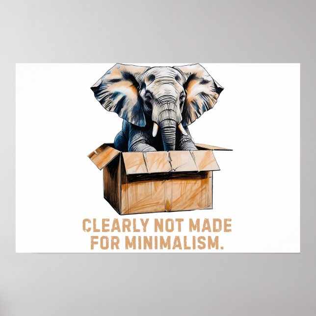 Póster Claramente no hecho para el minimalismo - Elefante (Frente)