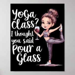 Póster Clase de Yoga Pensé que Dijiste Vierte Un Vaso