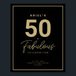 Póster Classy Black & Gold 50 & Fabulous Birthday Party<br><div class="desc">Simple black & gold "50 and Fabulous" birthday party sign with classy and elegant typography. Customize it easily with age,  name,  party date and venue.</div>