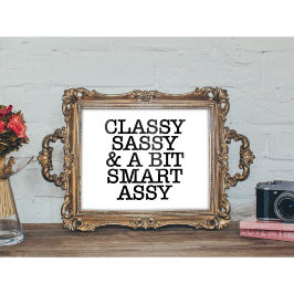 Póster Classy Sassy y un poco inteligente Assy LOL