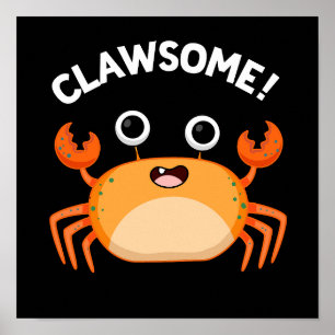 Póster Clawsome Funny Awesome Crab Pun Dark BG