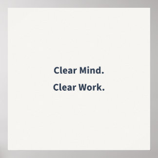 Póster Clear Mind Clear Work